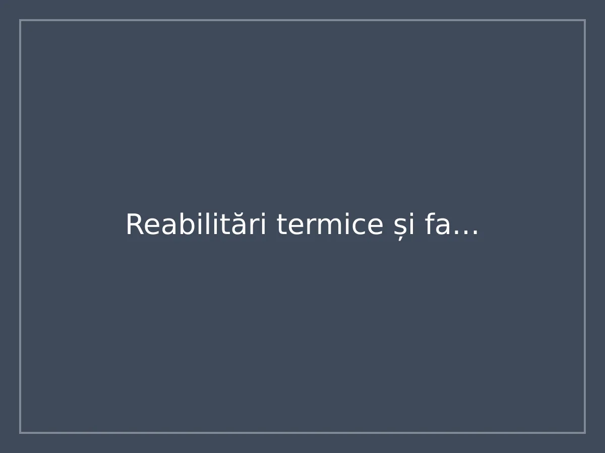 Reabilitări termice și fațade