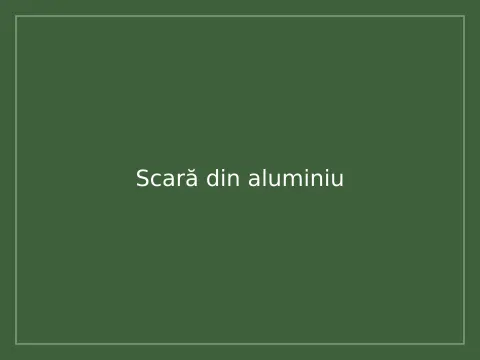 Scară din aluminiu