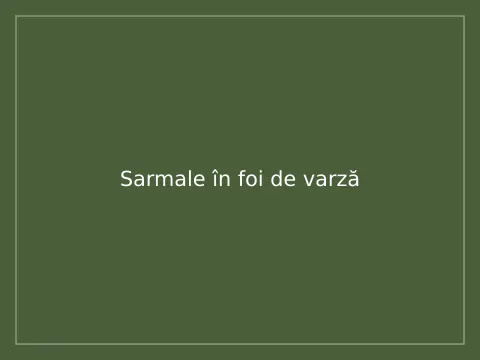 Sarmale în foi de varză